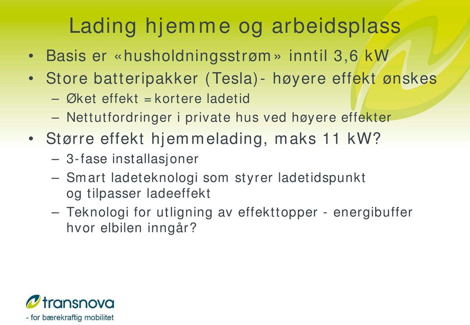 Større effekt hjemmelading, maks 11 kw?