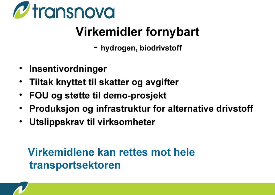 demo-prosjekt Produksjon og infrastruktur for alternative drivstoff