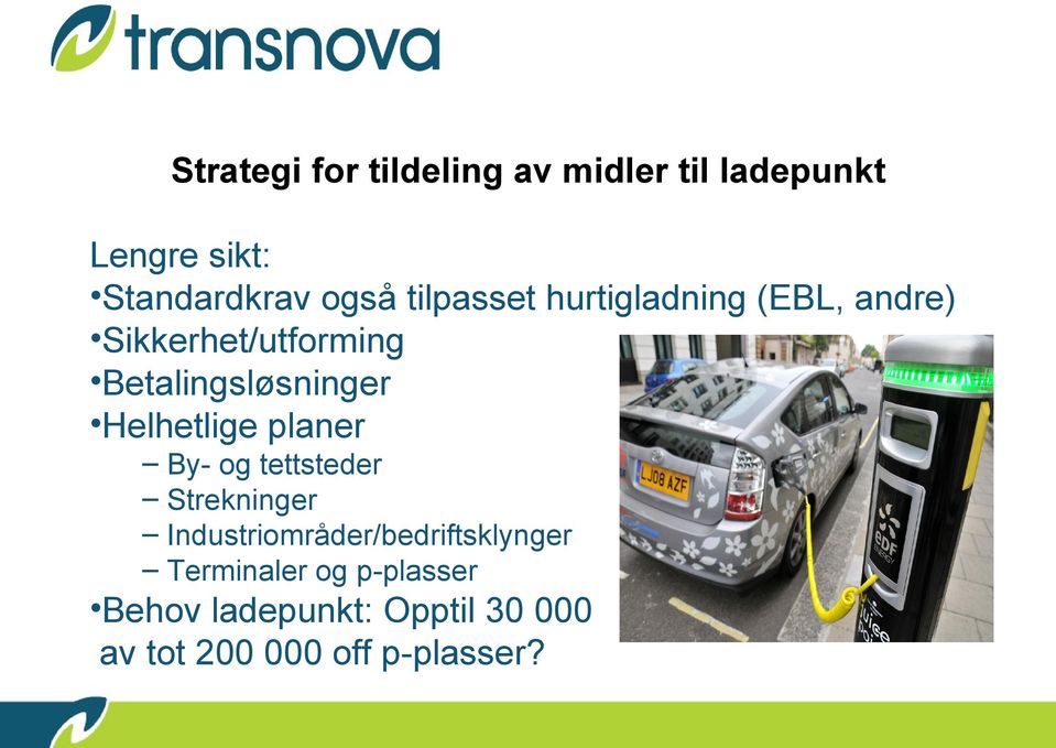 Helhetlige planer By- og tettsteder Strekninger Industriområder/bedriftsklynger