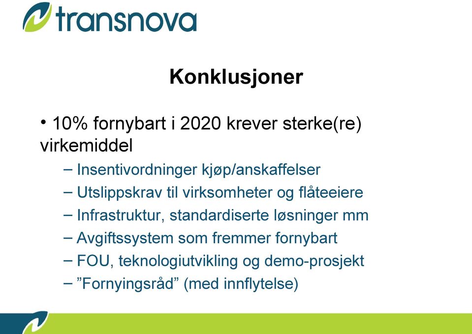 flåteeiere Infrastruktur, standardiserte løsninger mm Avgiftssystem som