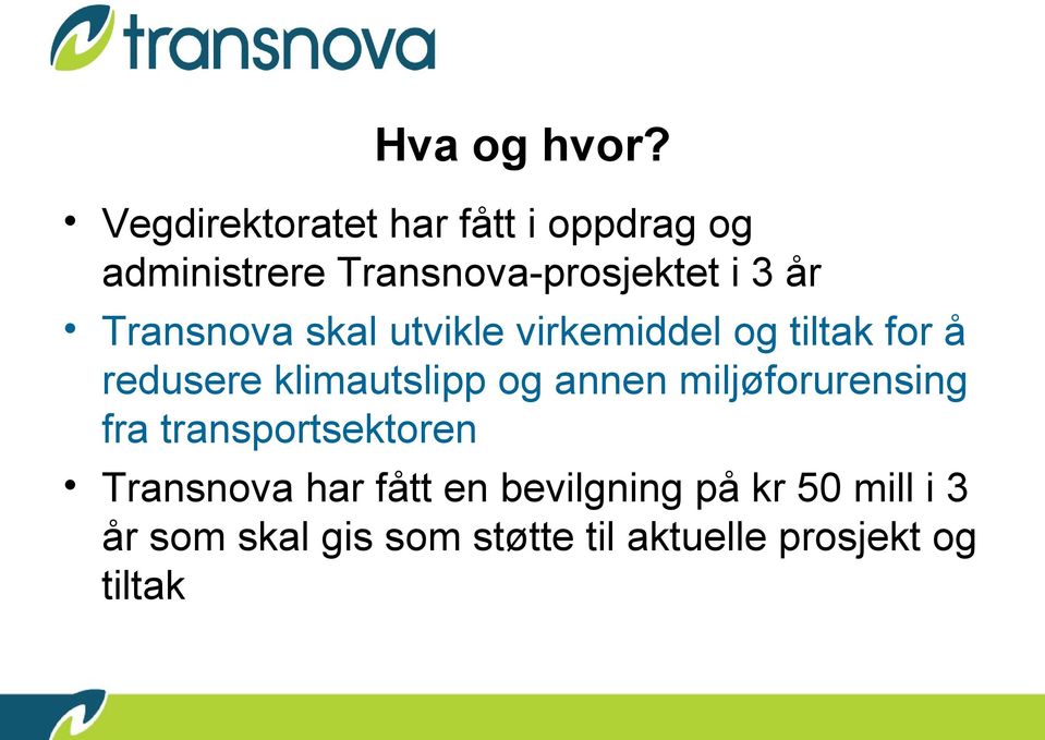 Transnova skal utvikle virkemiddel og tiltak for å redusere klimautslipp og