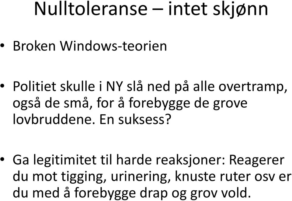 lovbruddene. En suksess?