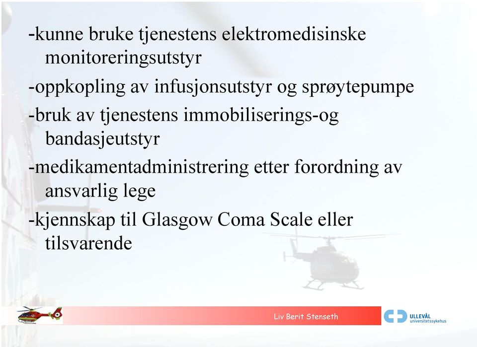 immobiliserings-og bandasjeutstyr -medikamentadministrering etter