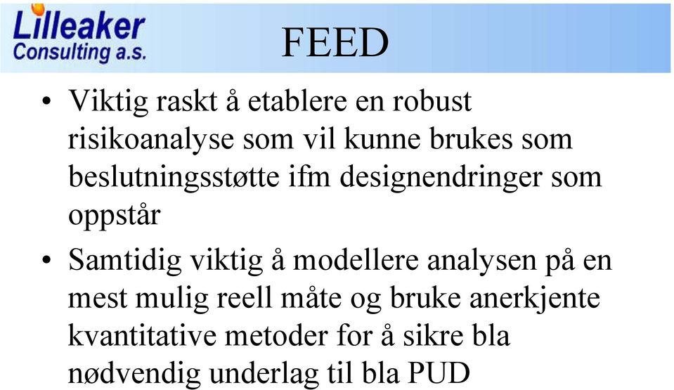 viktig å modellere analysen på en mest mulig reell måte og bruke