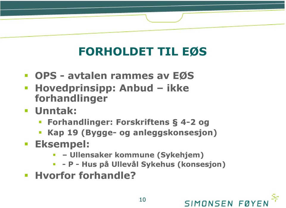 19 (Bygge- og anleggskonsesjon) Eksempel: Ullensaker kommune