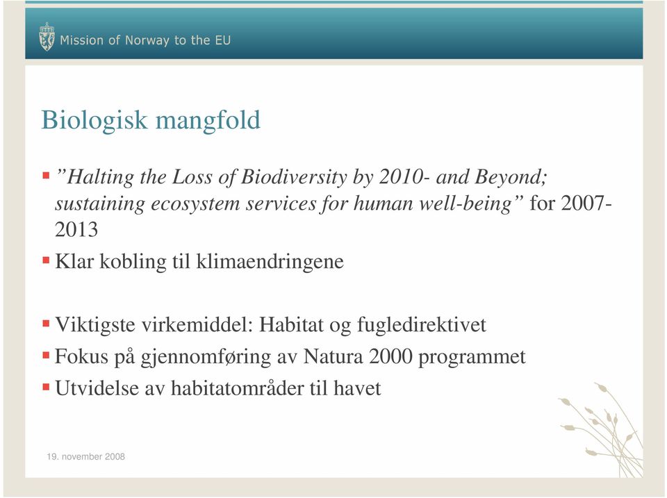 kobling til klimaendringene Viktigste virkemiddel: Habitat og