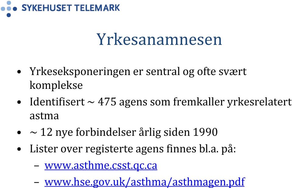 astma ~ 12 nye forbindelser årlig siden 1990 Lister over registerte