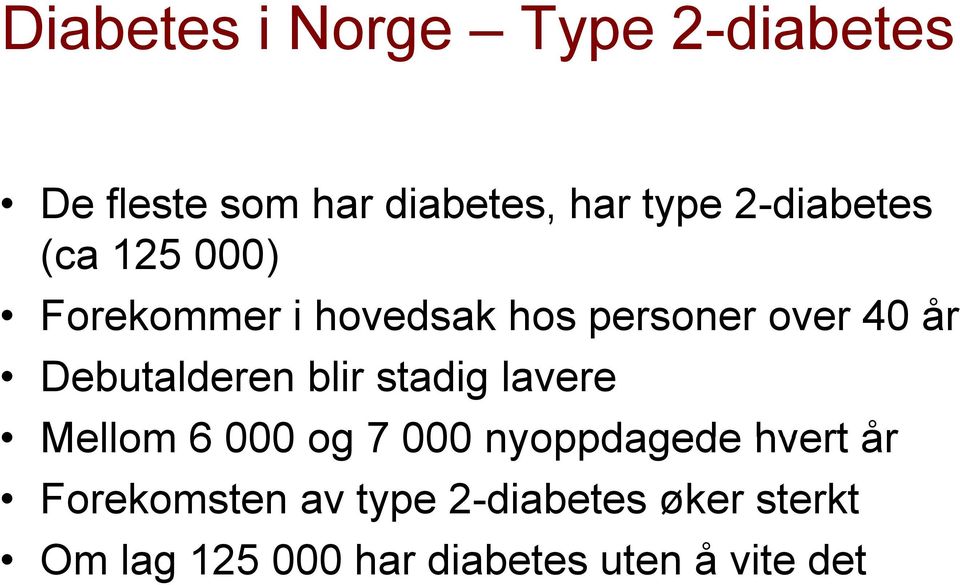 Debutalderen blir stadig lavere Mellom 6 000 og 7 000 nyoppdagede hvert år