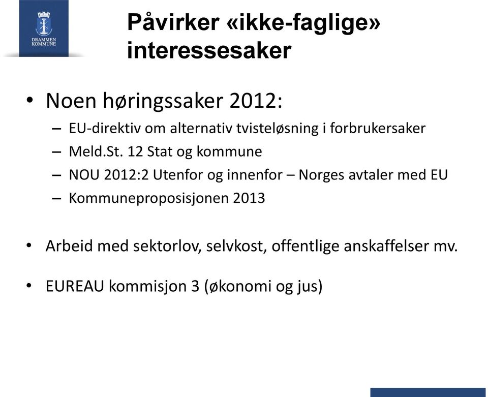 12 Stat og kommune NOU 2012:2 Utenfor og innenfor Norges avtaler med EU
