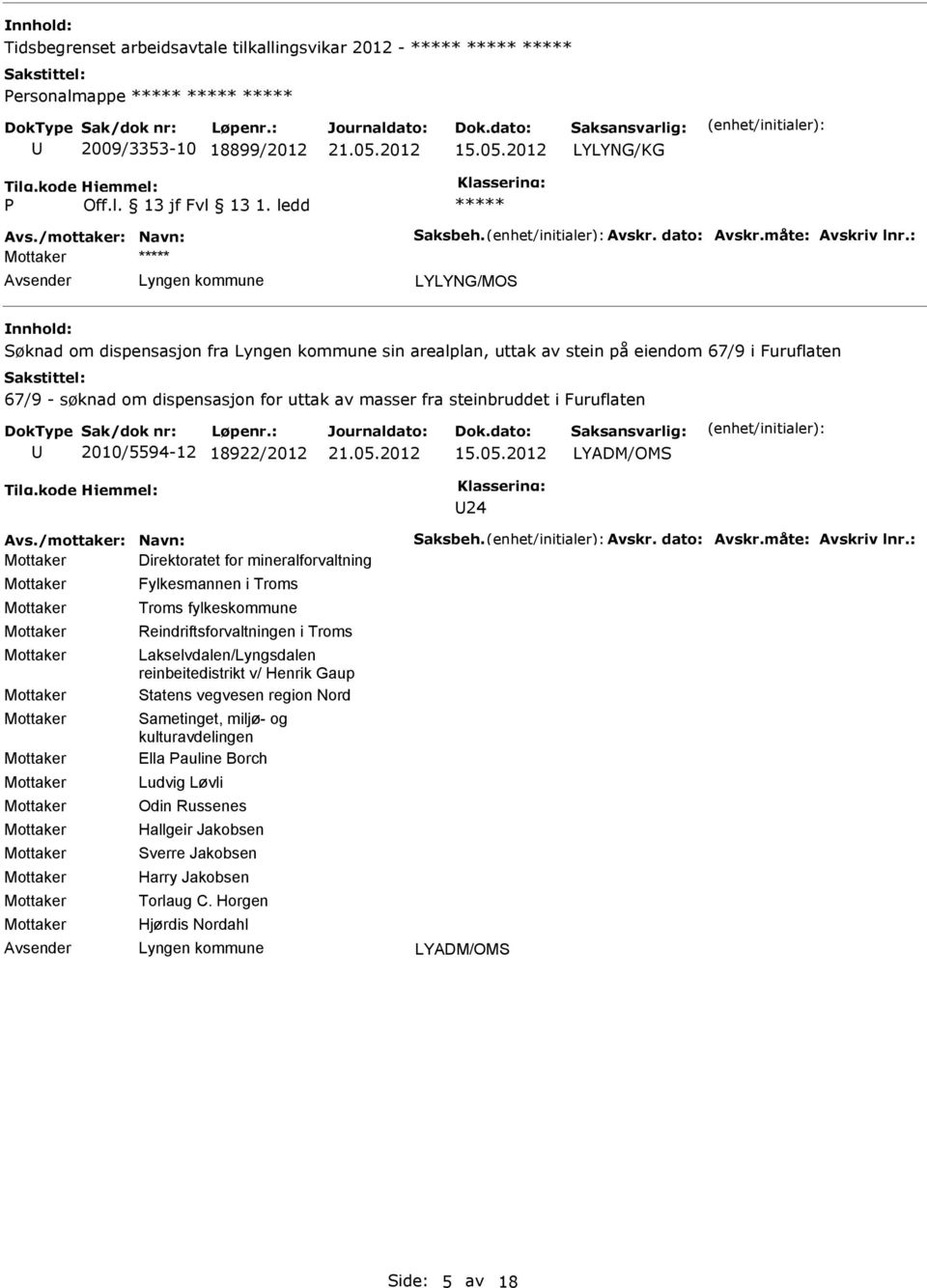 LYADM/OMS 24 Avs./mottaker: Navn: Saksbeh. Avskr. dato: Avskr.måte: Avskriv lnr.