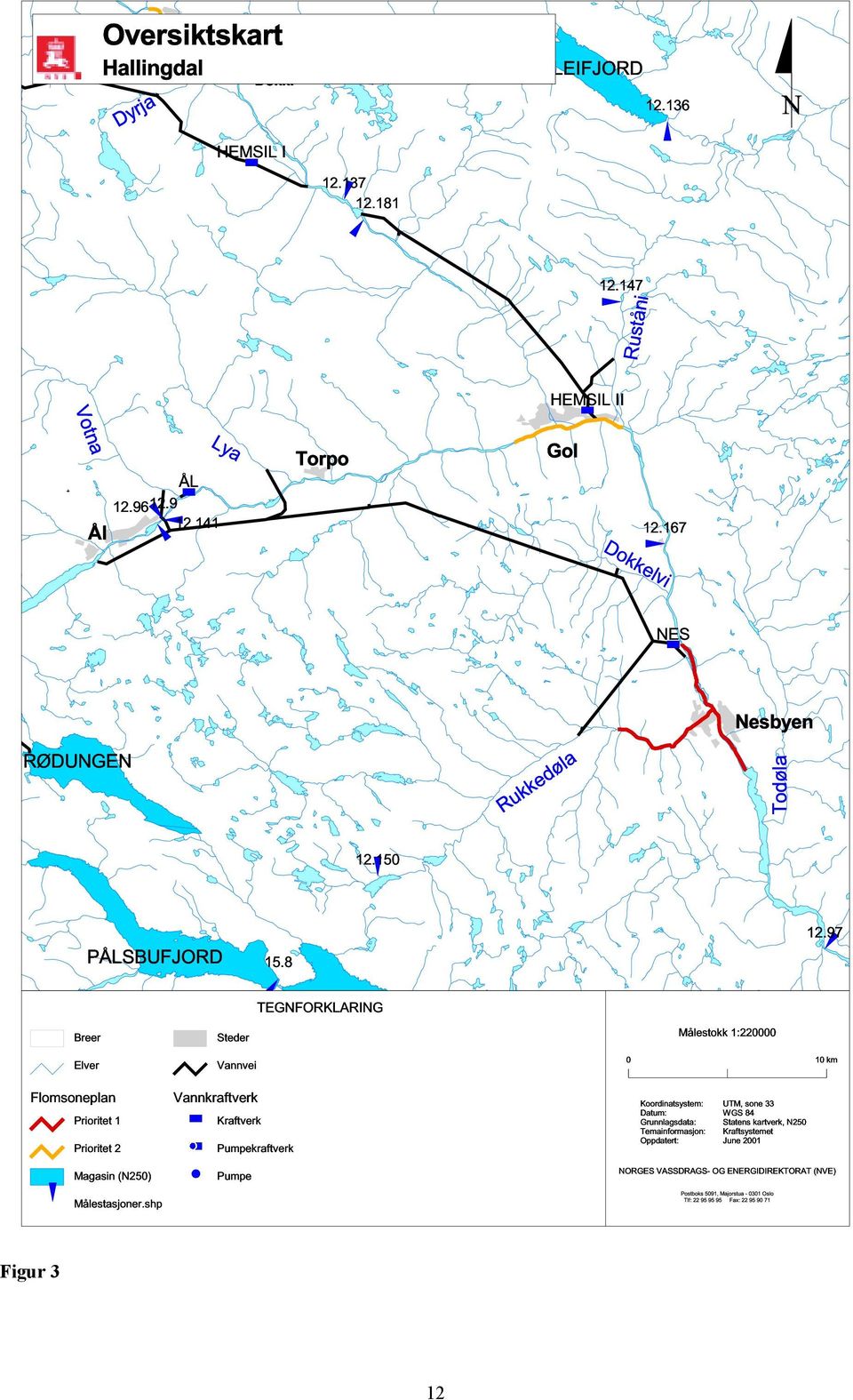 8 Pumpekraftverk Pumpe 12.150 TEGNORKLARING Rukkedøla Nesbyen Todøla Målestokk 1:220000 12.