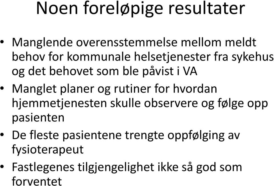 for hvordan hjemmetjenesten skulle observere og følge opp pasienten De fleste pasientene