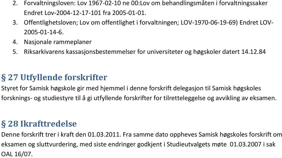 Riksarkivarens kassasjonsbestemmelser for universiteter og høgskoler datert 14.12.