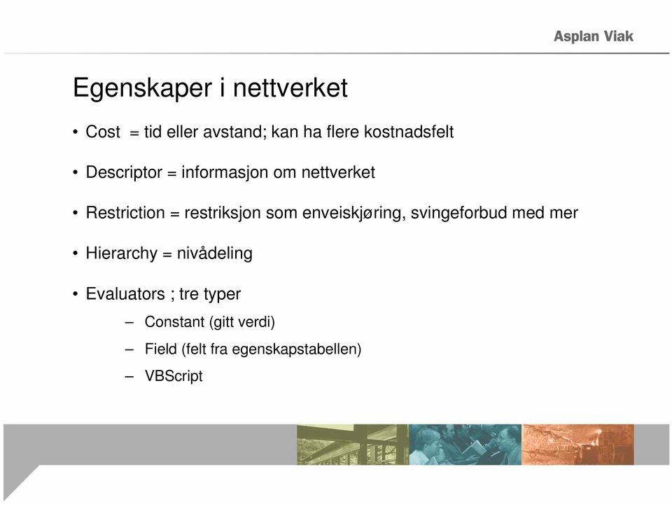 restriksjon som enveiskjøring, svingeforbud med mer Hierarchy =