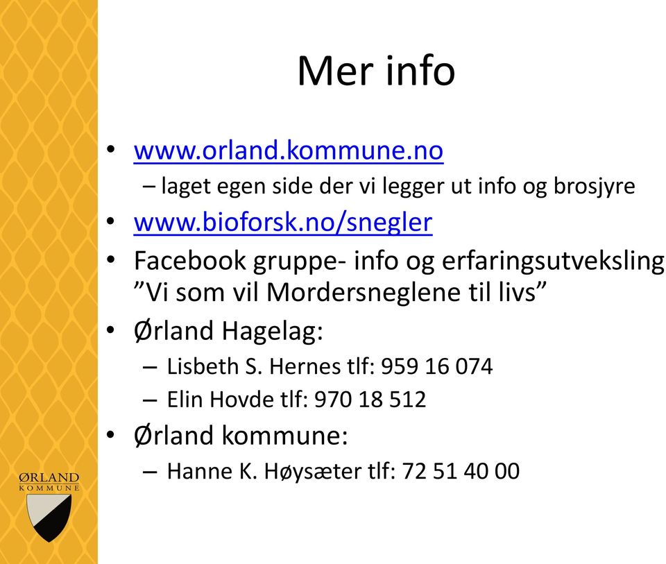 no/snegler Facebook gruppe- info og erfaringsutveksling Vi som vil