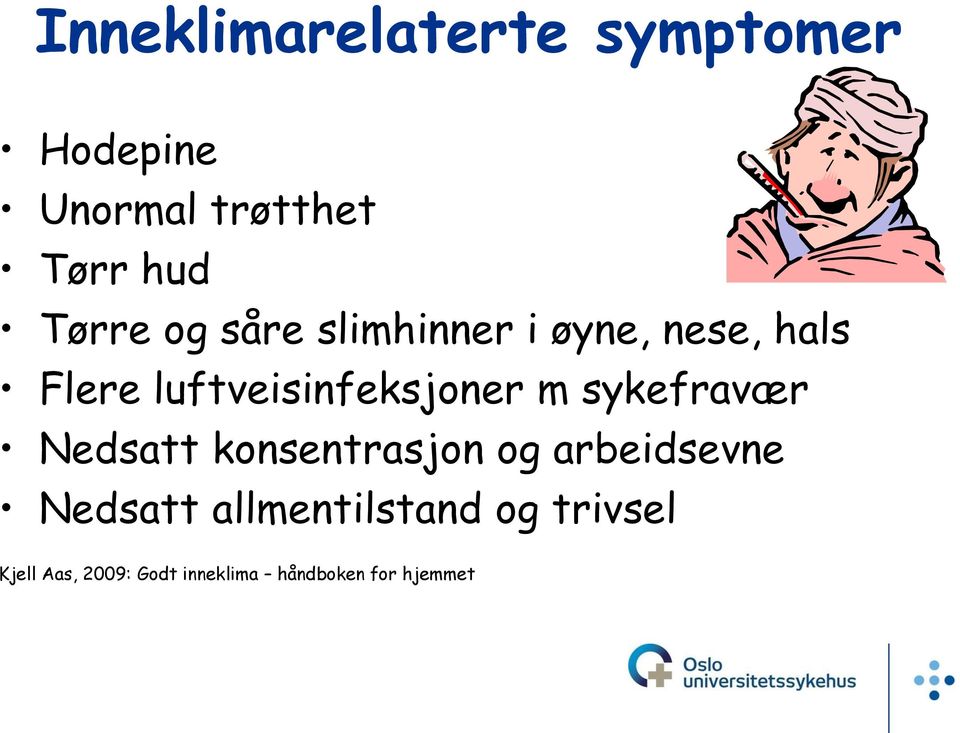 luftveisinfeksjoner m sykefravær Nedsatt konsentrasjon og