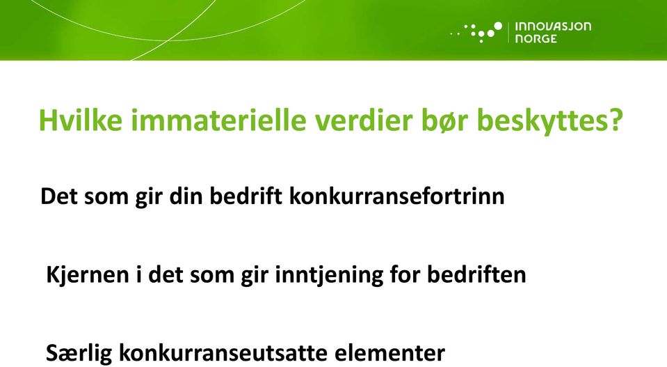 konkurransefortrinn Kjernen i det som gir