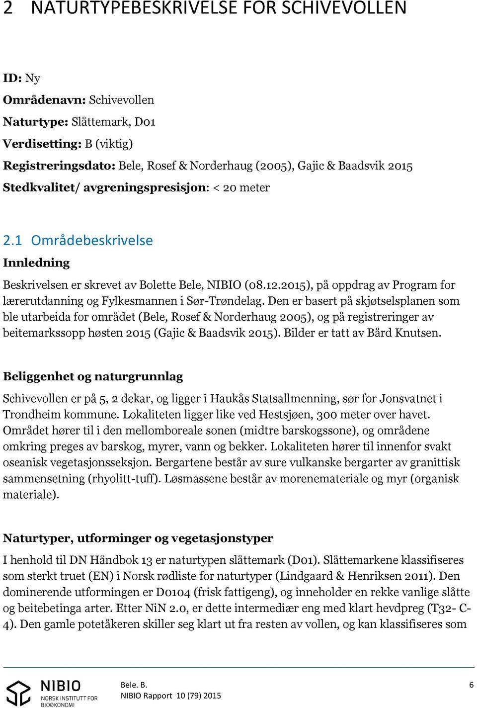 2015), på oppdrag av Program for lærerutdanning og Fylkesmannen i Sør-Trøndelag.