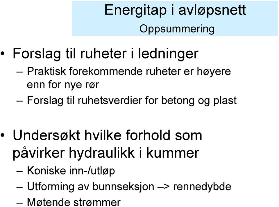 ruhetsverdier for betong og plast Undersøkt hvilke forhold som påvirker