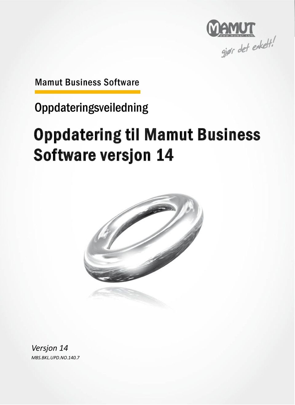 til Mamut Business Software versjon 14 Versjon 14 MBS.BKL.