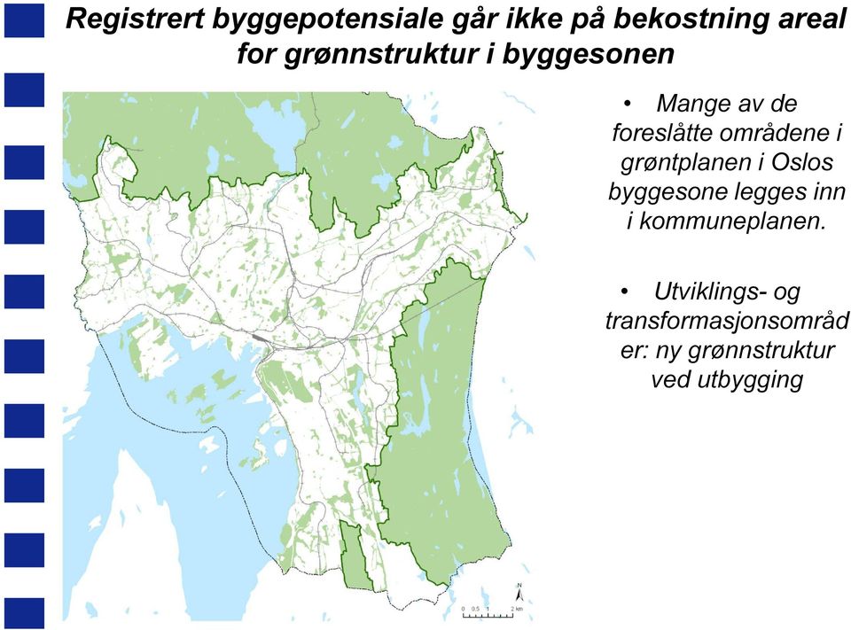 grøntplanen i Oslos byggesone legges inn i kommuneplanen.