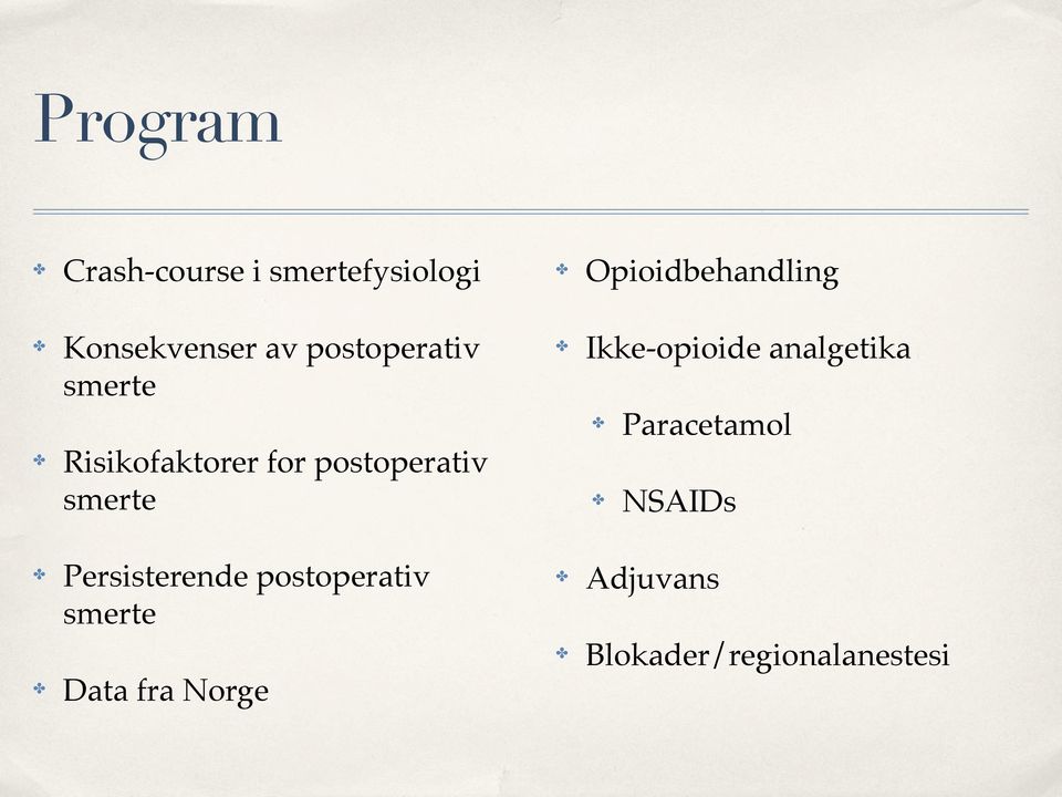 postoperativ smerte Ikke-opioide analgetika Paracetamol NSAIDs