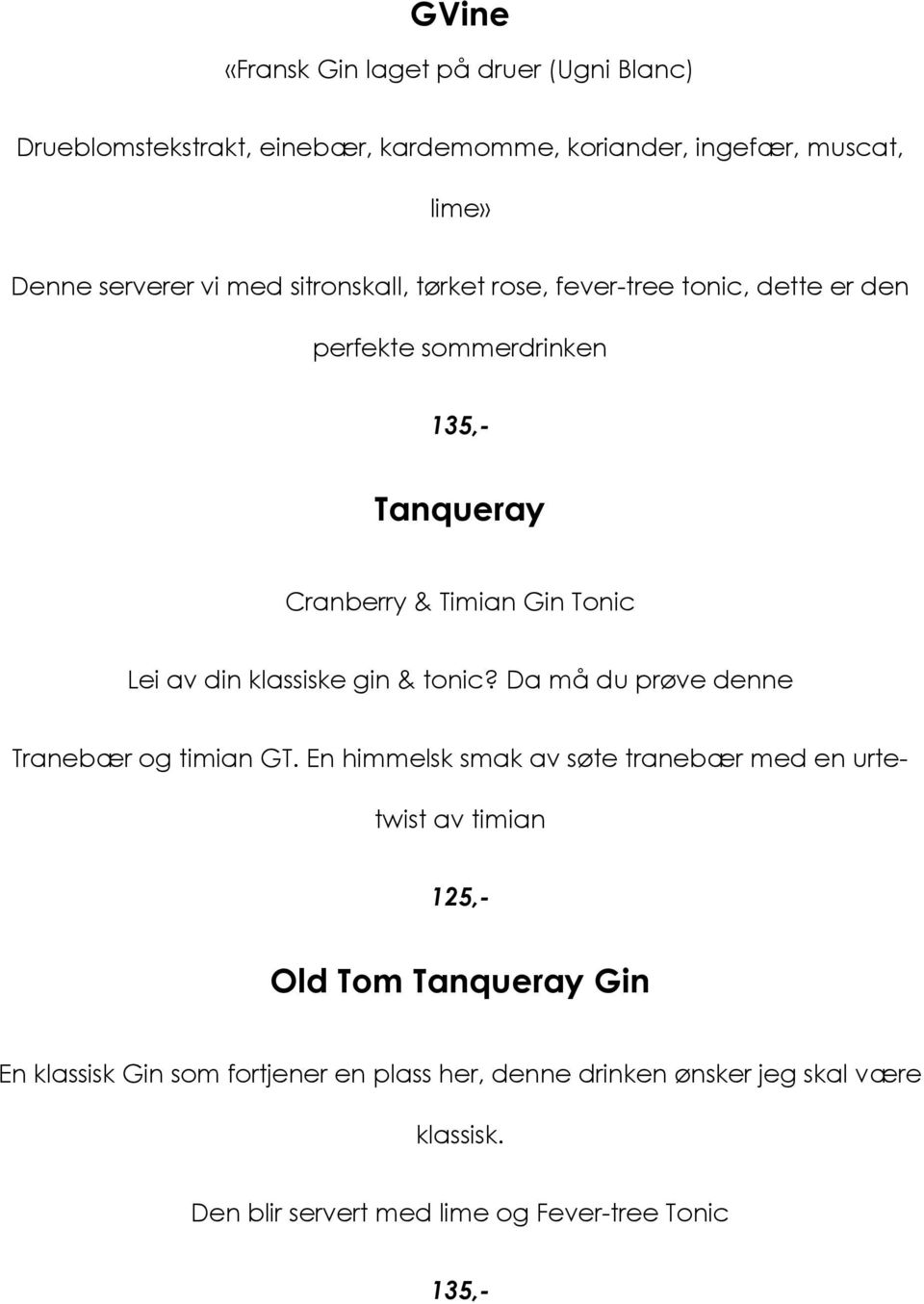 klassiske gin & tonic? Da må du prøve denne Tranebær og timian GT.