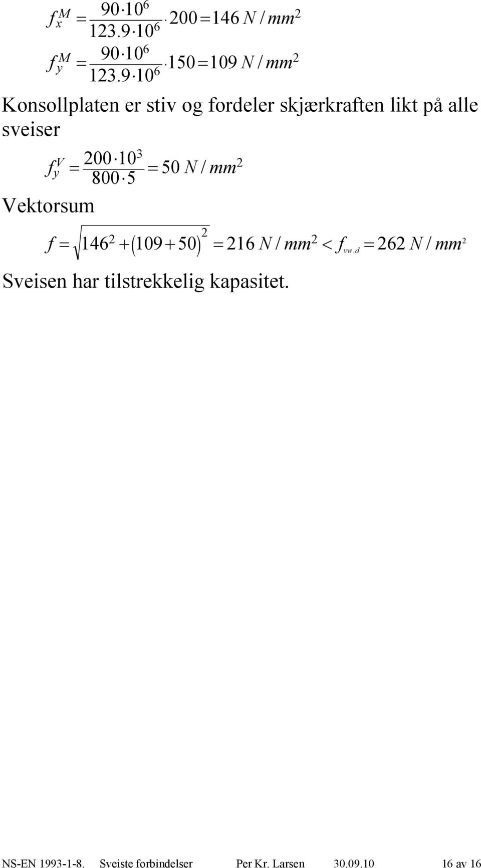 skjærkraten likt på alle sveiser y V 000 8005 Vektorsum 50 /