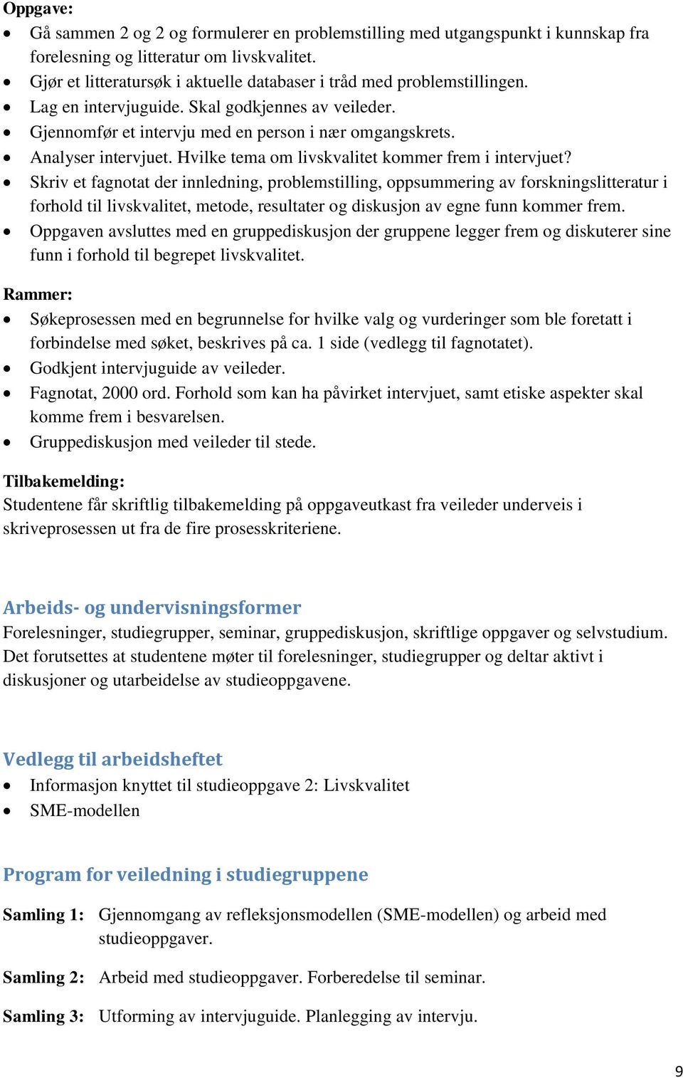 Analyser intervjuet. Hvilke tema om livskvalitet kommer frem i intervjuet?