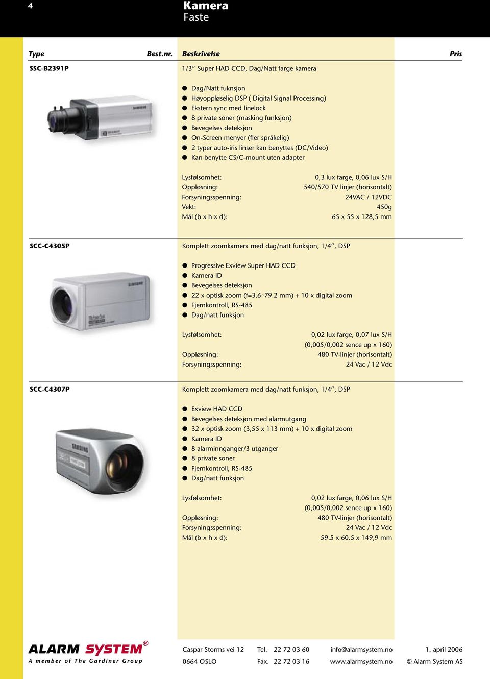 24VAC / 12VDC 450g 65 x 55 x 128,5 mm SCC-C4305P Komplett zoomkamera med dag/natt funksjon, 1/4, DSP Progressive Exview Super HAD CCD Kamera ID Bevegelses deteksjon 22 x optisk zoom (f=3.6 79.