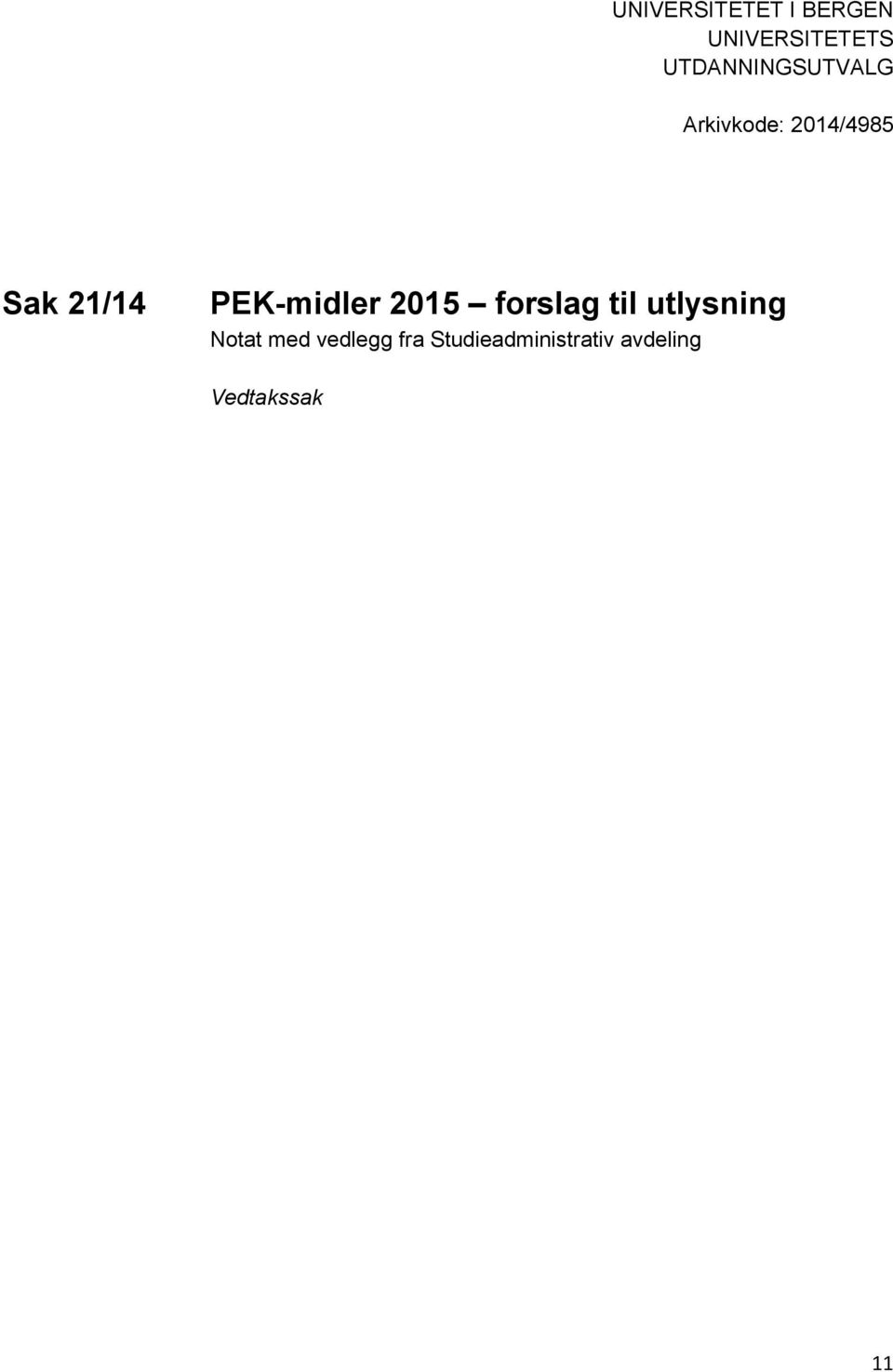 21/14 PEK-midler 2015 forslag til utlysning