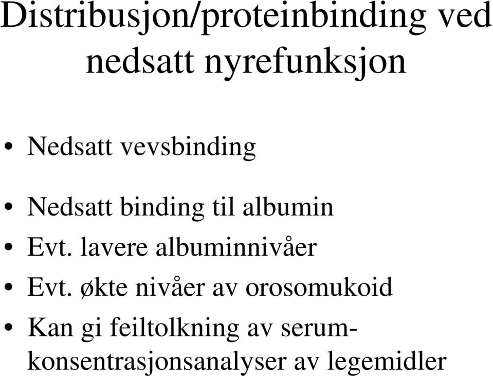 lavere albuminnivåer Evt.