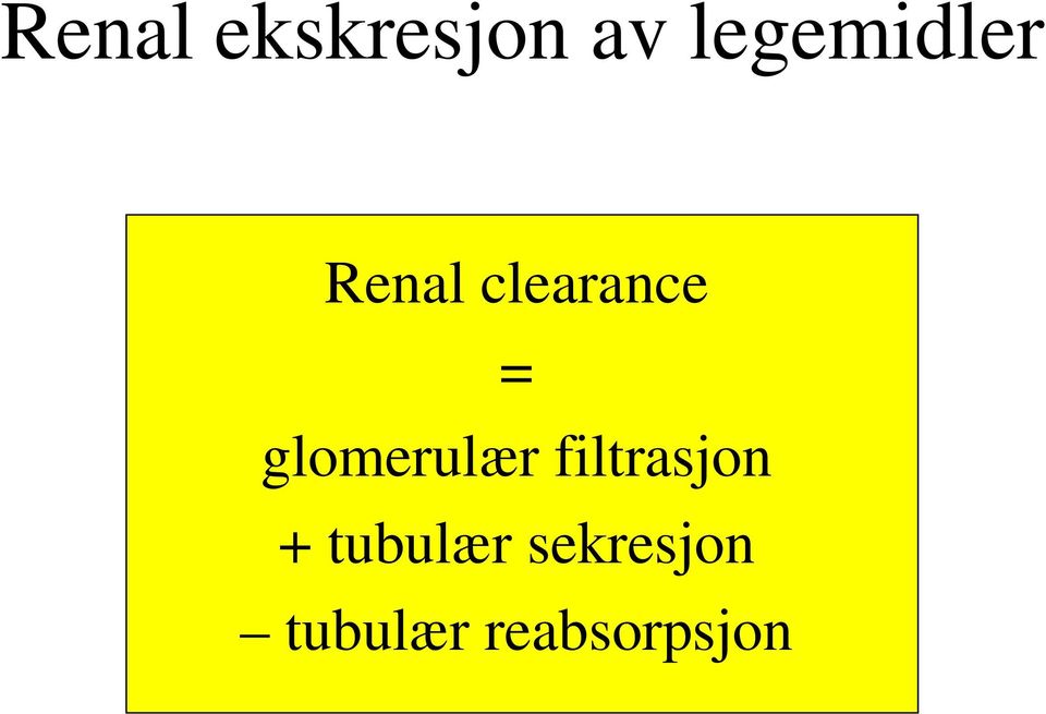 = glomerulær filtrasjon +