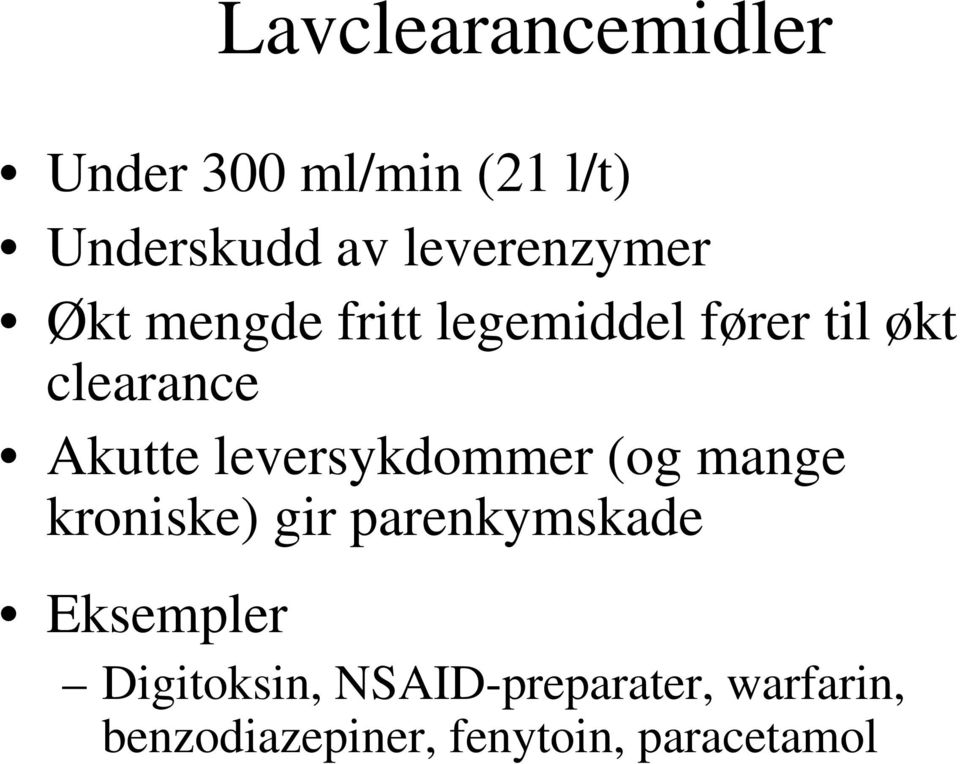 Akutte leversykdommer (og mange kroniske) gir parenkymskade