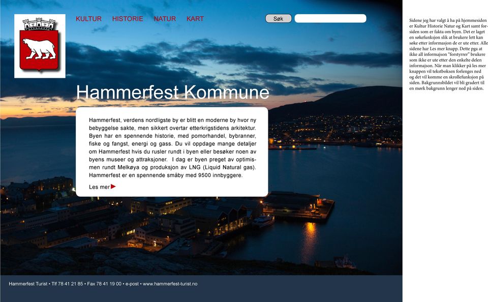 Du vil oppdage mange detaljer om Hammerfest hvis du rusler rundt i byen eller besøker noen av byens museer og attraksjoner.