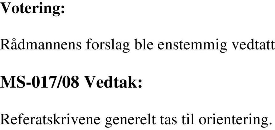 MS-017/08 Vedtak: