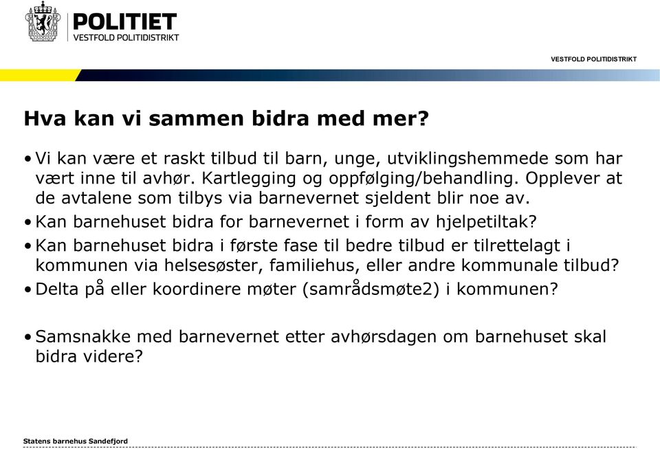 Kan barnehuset bidra for barnevernet i form av hjelpetiltak?