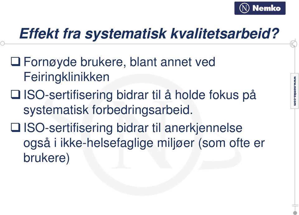 ISO-sertifisering bidrar til å holde fokus på systematisk