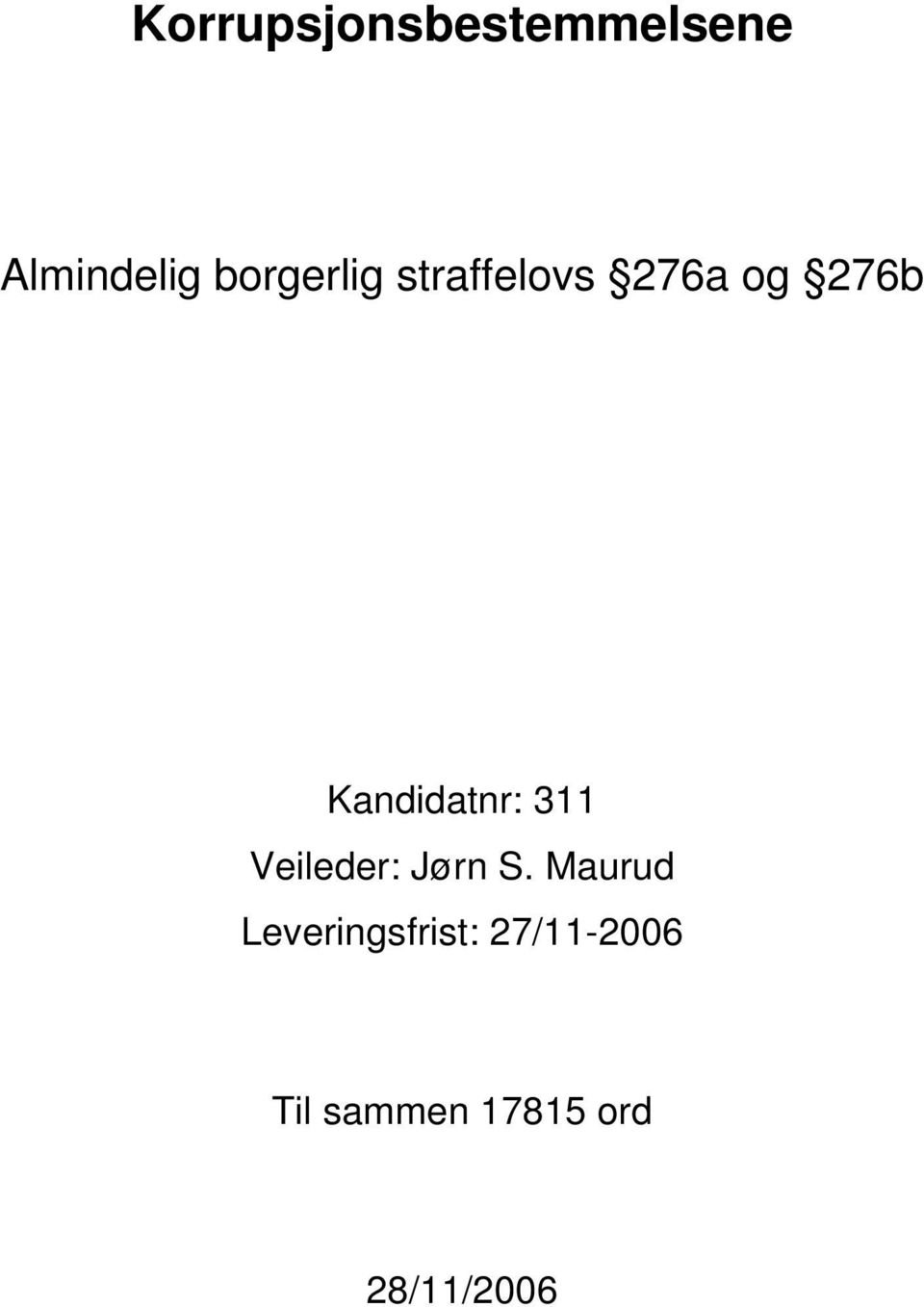 Kandidatnr: 311 Veileder: Jørn S.