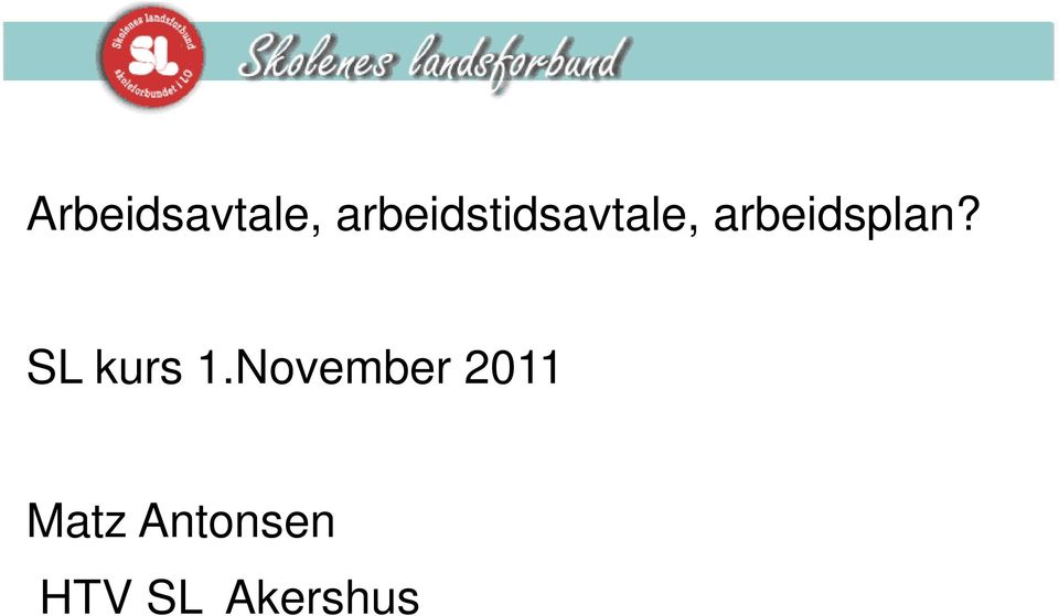 arbeidsplan? SL kurs 1.