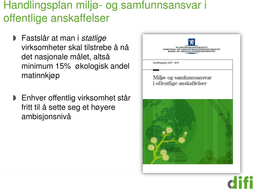 nasjonale målet, altså minimum 15% økologisk andel matinnkjøp