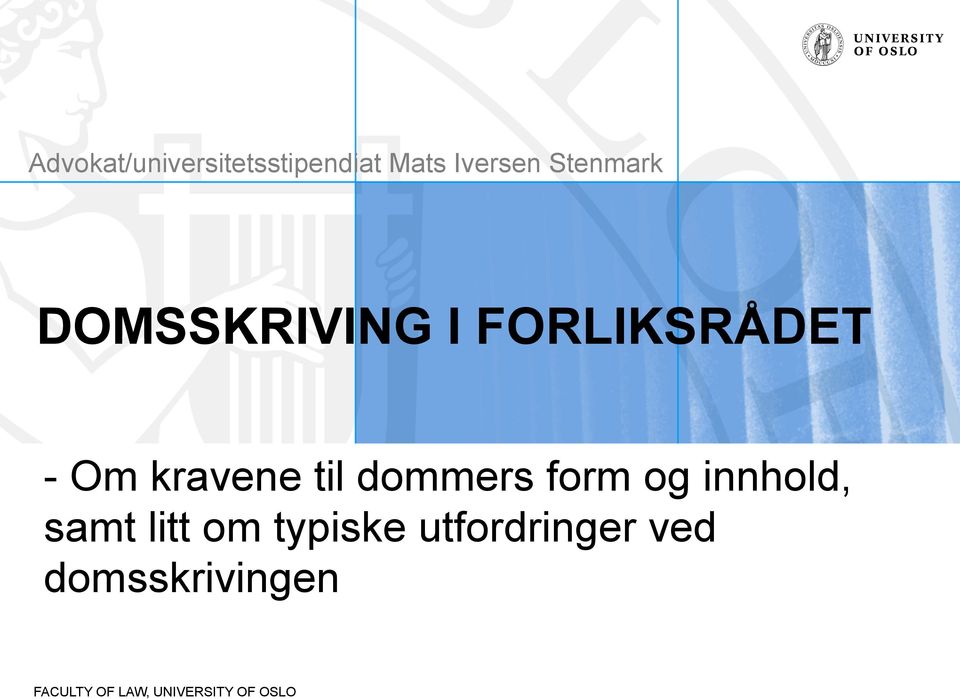 kravene til dommers form og innhold, samt