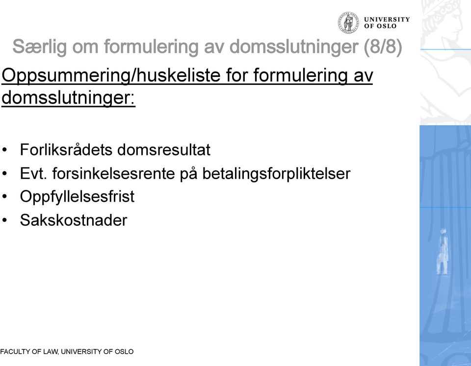 domsslutninger: Forliksrådets domsresultat Evt.