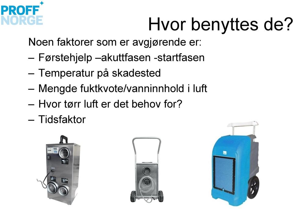 akuttfasen -startfasen Temperatur på skadested