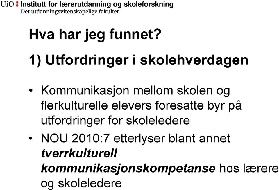 og flerkulturelle elevers foresatte byr på utfordringer for