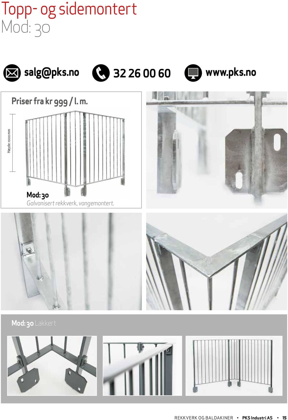 Høyde: 1000 mm Mod: 30 Galvanisert rekkverk,