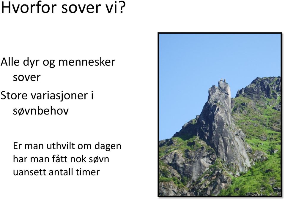 variasjoner i søvnbehov Er man