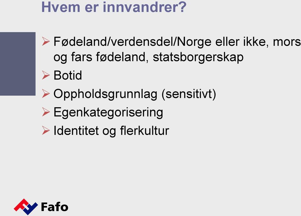 og fars fødeland, statsborgerskap Botid