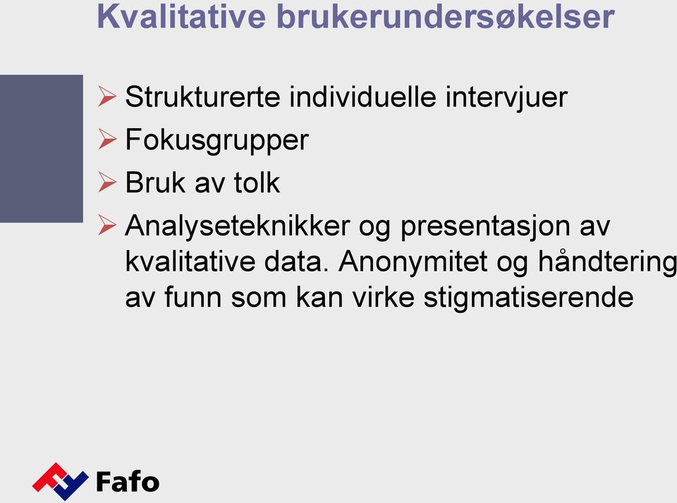 Analyseteknikker og presentasjon av kvalitative data.