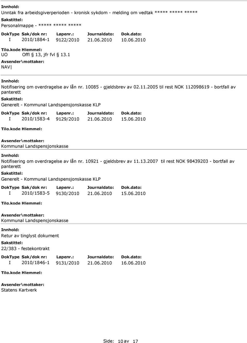 2005 til rest NOK 112098619 - bortfall av panterett Generelt - Kommunal Landspensjonskasse KLP 2010/1583-4 9129/2010 15.06.